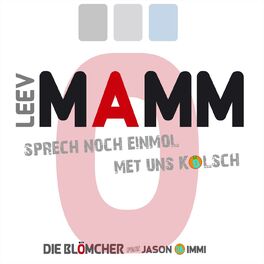 Album cover of Leev Mamm, sprech noch einmol met uns Kölsch (feat. Jason dä Immi)