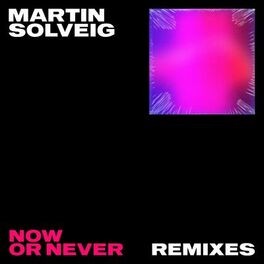 Album cover of Now Or Never (Remixes)
