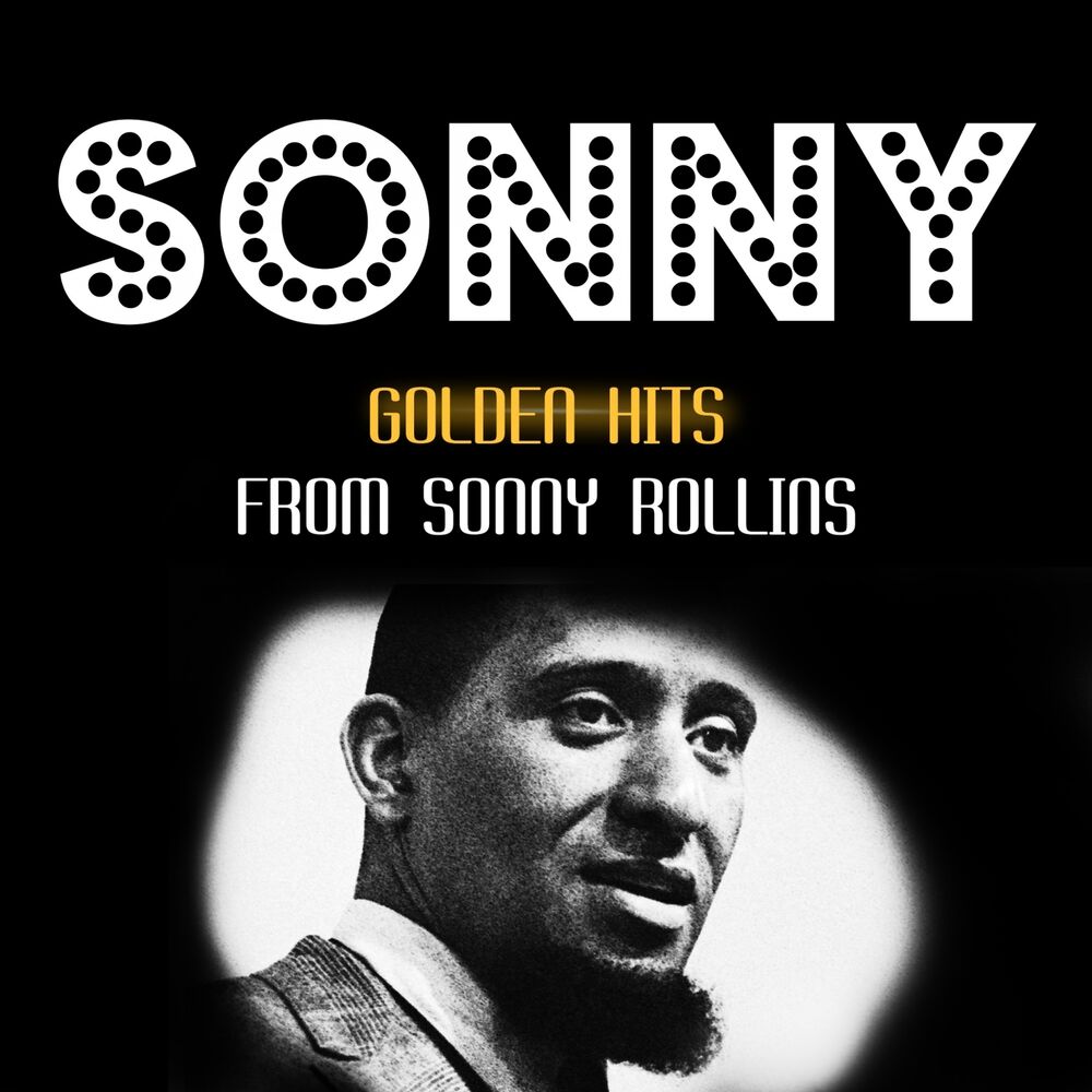 Песня sonny. Sonny Rollins. Sonny Rollins Quartet. Sonny Rollins you don't know what Love is. Sonny Rollins. Tennessee Waltz.