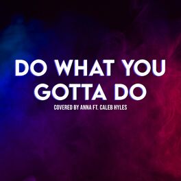 Album cover of Do What You Gotta Do (feat. Caleb Hyles)