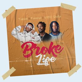 Album cover of Broke Life (feat. Fameye & Vybz Shella)