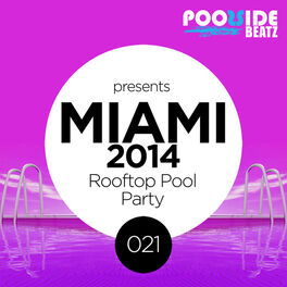 Album cover of Poolside Beatz Pres. Miami 2014 (Rooftop Pool Party)