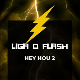 Album cover of Liga o Flash - Hey How 2