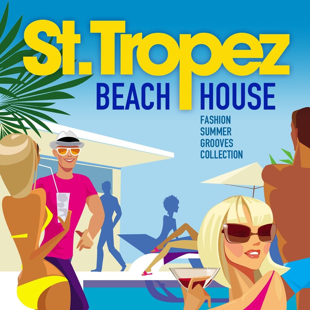 Saint Tropez Beach. Beach House песня. Summer Groove лагерь. Saint Tropez DJ.