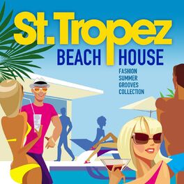 Album cover of Saint Tropez Beach House (Fashion Summer Grooves Collection)