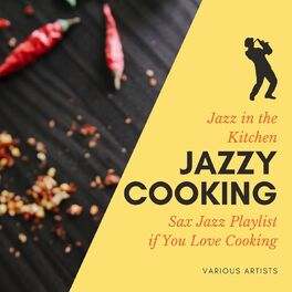 Album cover of Jazzy Cooking: Jazz in the Kitchen, Sax Jazz Playlist if You Love Cooking