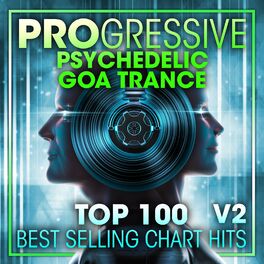 Album cover of Progressive Psychedelic Goa Trance Top 100 Best Selling Chart Hits V2