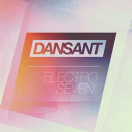 Album cover of Dansant Electro Seven - Fourteen Fresh Electro House Club Hits