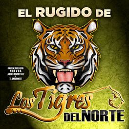 Album cover of El Rugido...De Los Tigres Del Norte