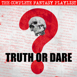 Album cover of Truth Or Dare - The complete Fantasy Playlist