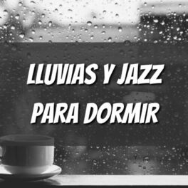Album cover of Lluvia y Jazz para Dormir