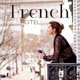 Album cover of French Hotel: Jazz Music Of Luxury Five-Star Hotels