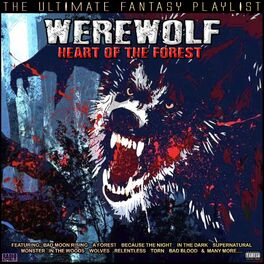 Album cover of Werewolf Heart Of The Forest The Ultimate Fantasy Playlist