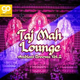 Album cover of Taj Mah Lounge, Ambient Grooves, Vol. 2