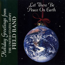Album cover of United States Army Field Band: Let There Be Peace On Earth