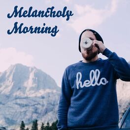 Album cover of Melancholy Morning - Beautiful Calm Moments with Piano Melodies