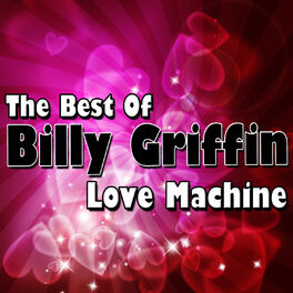 Album cover of Love Machine - The Best Of Billy Griffin