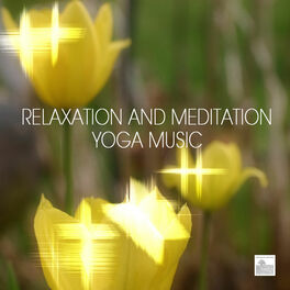 Album cover of Relaxation Meditation Yoga Music - Music for Yoga, Relaxation Meditation, Massage, Sound Therapy, Restful Sleep and Spa Relaxation