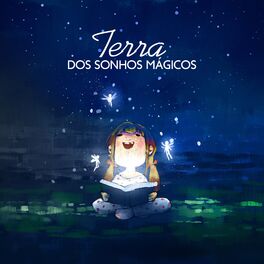 Album cover of Terra dos Sonhos Mágicos: Lindas Melodias para Bebês, Sonhos Mágicos e Sono Tranquilo