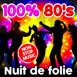 Album cover of 100 % 80's - Nuit de folie - Non-Stop Music