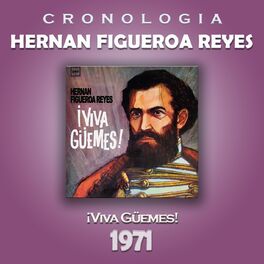 Album cover of Hernan Figueroa Reyes Cronología - Viva Güemes! (1971)