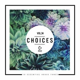 Album cover of Choices - 10 Essential House Tunes, Vol. 34