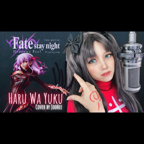 Joohee Ahn Haru Wa Yuku From Fate Stay Night Heaven S Feel Iii Spring Song Lyrics And Songs Deezer