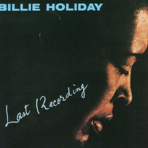 Last records. Billie Holiday just one more chance.