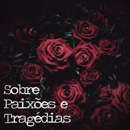 Album cover of Sobre Paixões e Tragédias