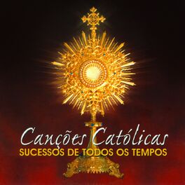 Album cover of Canções Católicas (Sucessos de Todos os Tempos)