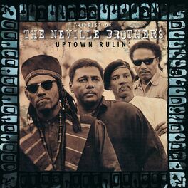 Album cover of Uptown Rulin' / The Best Of The Neville Brothers