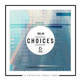 Album cover of Choices - 10 Essential House Tunes, Vol. 44