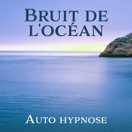 Album cover of Bruit de l'océan - Auto hypnose: Sons de vagues s'écrasant dans des rochers, Méditation, Sommeil profond, Chakra équilibre, Yoga