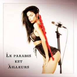 Album cover of Le paradis est ailleurs