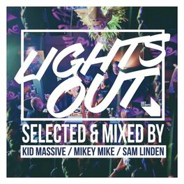 Album cover of Lights out - Selected & Mixed by Kid Massive, Mikey Mike & Sam Linden