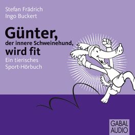 Album cover of Günter, der innere Schweinehund, wird fit (Ein tierisches Sport-Hörbuch)