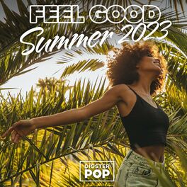 Album cover of Feel Good Summer 2023 by Digster Pop
