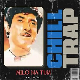 Album cover of Milo Na Tum (Chill Trap)