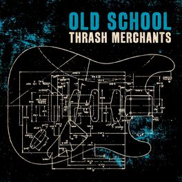 Album cover of Old School Thrash Merchants