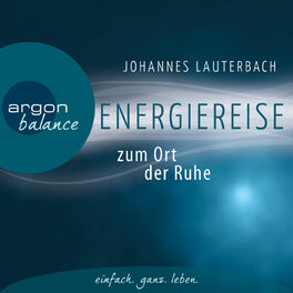 Album cover of Energiereise zum Ort der Ruhe - Neue Kraft und Lebensfreude schöpfen - Vom Autor geführte Meditation und Phantasiereise