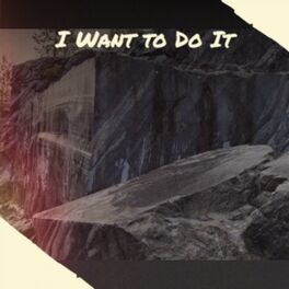 Album cover of I Want to Do It