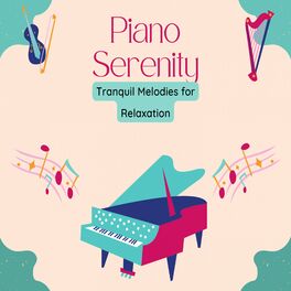 Album cover of Piano Serenity: Tranquil Melodies for Relaxation