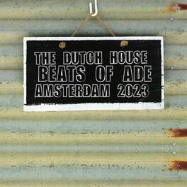 Album cover of The Dutch House Beats of Ade: Amsterdam 2023