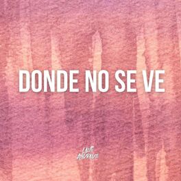 Album cover of Donde No Se Ve