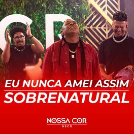 Album cover of Eu Nunca Amei Assim / Sobrenatural