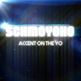 Album cover of Schmoyoho, Accent on the Yo