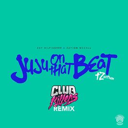 Album cover of Juju on That Beat (TZ Anthem) (Club Killers Remix)