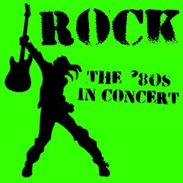 Album cover of Rock: The '80s In Concert