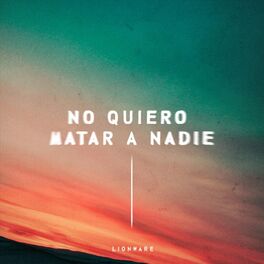 Album cover of No Quiero Matar a Nadie