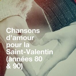 Album cover of Chansons d'amour pour la saint-valentin (années 80 & 90)